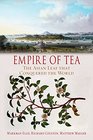 Empire of Tea The Asian Leaf that Conquered the World