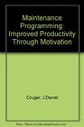 Maintenance Programming Improved Productivity Through Motivation