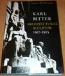 Karl Bitter Architectural Sculptor 18671915