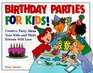 Birthday Parties for Kids Creative Party Ideas Your Kids and Their Friends Will Love