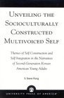 Unveiling the Socioculturally Constructed Multivoiced Self Themes of Self Construction and Self Integration in the Narratives of SecondGeneration Korean American Young Adults