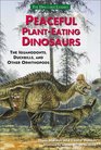 Peaceful PlantEating Dinosaurs Iguanodonts Duckbills and Other Ornithopod Dinosaurs