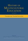 History of Multicultural Education Volume 6 Teachers and Teacher Education
