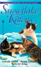 Snowflake Kittens A Kiss and a Kitten / A Feline Affair / Much Ado About Kittens