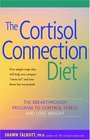 The Cortisol Connection Diet  The Breakthrough Program to Control Stress and Lose Weight