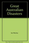 Great Australian Disasters