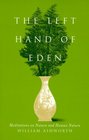 The Left Hand of Eden Meditations on Nature and Human Nature
