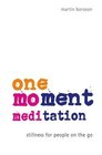 OneMoment Meditation Stillness for People on the Go