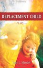 Replacement Child  A Memoir