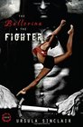The Ballerina  The Fighter