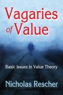 Vagaries of Value Basic Issues in Value Theory