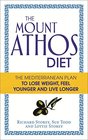The Mount Athos Diet The Mediterranean Plan to Lose Weight Feel Younger and Live Longer