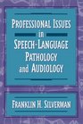 Professional Issues in SpeechLanguage Pathology and Audiology
