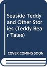 Seaside Teddy and Other Stories