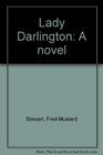 Lady Darlington A novel