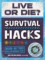 Live Or Die Survival Hacks Weird But True Uses For Ordinary Stuff