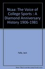 Ncaa The Voice of College Sports  A Diamond Anniversary History 19061981