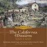 The California Missions Source Book: Key Information, Dramatic Images, and Fascinating Anecdotes Covering All Twenty-one Missions