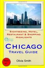 Chicago Travel Guide Sightseeing Hotel Restaurant  Shopping Highlights