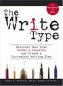 The Write Type Discover Your True Writer's Identity and Create a Customized Writing Plan