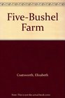 FiveBushel Farm
