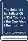 The Belle of the Belfast City/Did You Hear the One About the Irishman/2 Plays