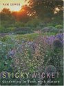 Sticky Wicket Gardening in Tune with Nature