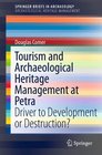 Tourism and Archaeological Heritage Management at Petra Driver to Development or Destruction