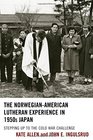 The NorwegianAmerican Lutheran Experience in 1950s Japan Stepping up to the Cold War Challenge