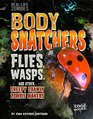 Body Snatchers Flies Wasps and Other Creepy Crawly Zombie Makers