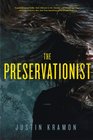 The Preservationist A Novel