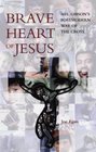 Brave Heart of Jesus Mel Gibson's Postmodern Way of the Cross
