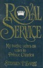 Royal Service My Twelve Years as Valet to Prince Charles