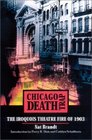 Chicago Death Trap: The Iroquois Theatre Fire of 1903