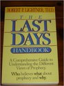 The Last Days Handbook A Comprehensive Guide to Understanding the Different Views of Prophecy
