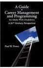 A Guide to Career Management and Programming for Adults With Disabilities A 21st Century Perspective