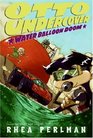 Otto Undercover 3 Water Balloon Doom
