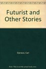 Futurist and Other Stories