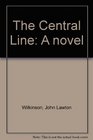 The Central Line a Novel