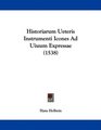 Historiarum Ueteris Instrumenti Icones Ad Uiuum Expressae