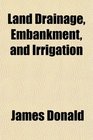Land Drainage Embankment and Irrigation