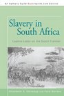Slavery in South Africa Captive Labor on the Dutch Frontier
