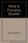 What Is Focusing Booklet
