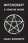 Witchcraft A Concise Guide or Which Witch Is Which