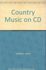 Country Music on CD