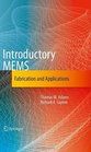 Introductory MEMS Fabrication and Applications