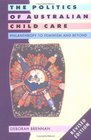The Politics of Australian Child Care  Philanthropy to Feminism and Beyond