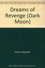 Dreams of Revenge: Dark Moon, Book II (Dark Moon, No 2)