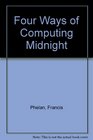Four Ways of Computing Midnight