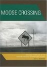 Moose Crossing Portland to Portland on the Theodore Roosevelt International Highway